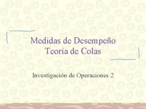 Medidas de Desempeo Teora de Colas Investigacin de