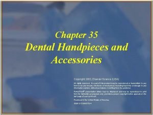 Chapter 35 dental handpieces and accessories