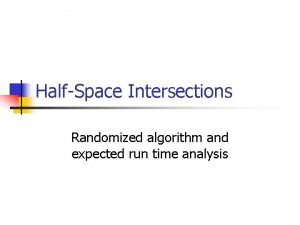 Halfspace intersection Halfspace intersection