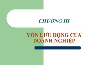 CHNG III VN LU NG CA DOANH NGHIP