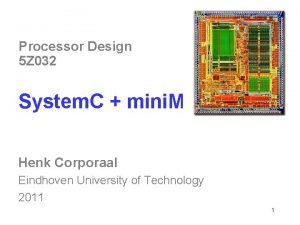 Processor Design 5 Z 032 System C mini