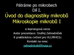 Ptrme po mikrobech Dl I vod do diagnostiky