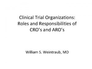 Clinical Trial Organizations Roles and Responsibilities of CROs