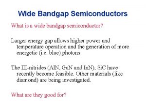 Wide Bandgap Semiconductors What is a wide bandgap
