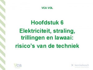 VCA VOL Hoofdstuk 6 Elektriciteit straling trillingen en