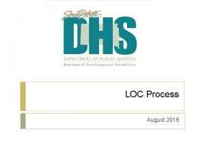 LOC Process August 2016 HCBS Level of Care
