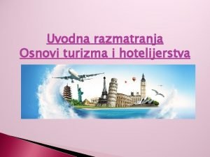 Uvodna razmatranja Osnovi turizma i hotelijerstva LITERATURA RAJKO