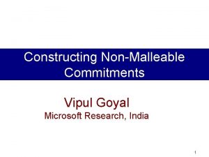 Constructing NonMalleable Commitments Vipul Goyal Microsoft Research India