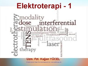 Elektroterapi 1 Uzm Fzt Kaan YCEL Elektrik akmnn