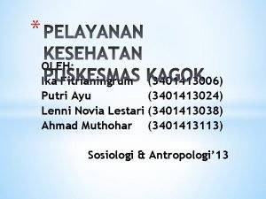 OLEH Ika Fitrianingrum 3401413006 Putri Ayu 3401413024 Lenni