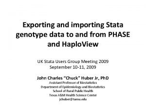 Exporting and importing Stata genotype data to and