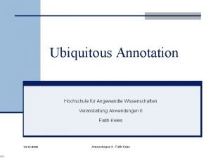 Ubiquitous Annotation Hochschule fr Angewandte Wissenschaften Veranstaltung Anwendungen