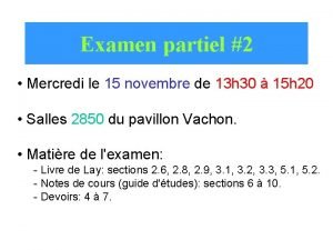 Examen partiel 2 Mercredi le 15 novembre de