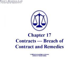 Chapter 17 Contracts Breach of Contract and Remedies