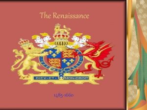The Renaissance 1485 1660 Introduction the people of
