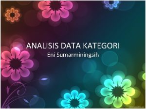 ANALISIS DATA KATEGORI Eni Sumarminingsih Distribusi Multinomial Distribusi