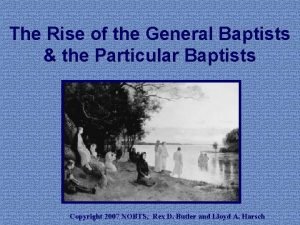 The Rise of the General Baptists the Particular