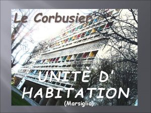 Le corbusier habitation