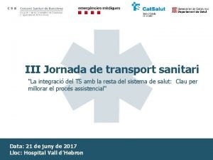 III Jornada de transport sanitari La integraci del