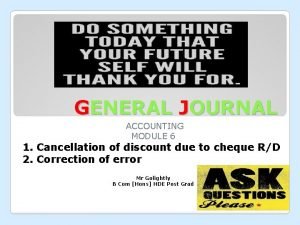 GENERAL JOURNAL ACCOUNTING MODULE 6 1 Cancellation of