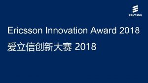 Ericsson innovation awards 2018 Ericsson innovation awards 2018