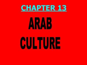 CHAPTER 13 Arab Culture PRISMs 1 In todays