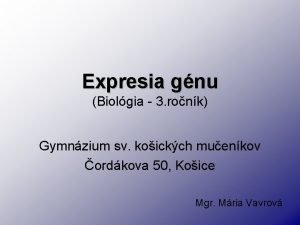 Expresia gnu Biolgia 3 ronk Gymnzium sv koickch