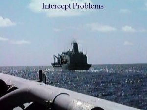 Intercept Problems Intercept Problems AGENDA Intercept Problem Objectives