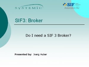 SIF 3 Broker Do I need a SIF