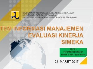 KEMENTERIAN PEKERJAAN UMUM PERUMAHAN RAKYAT DIREKTORAT JENDERAL CIPTA