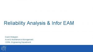 Reliability Analysis Infor EAM David Widegren Asset Maintenance