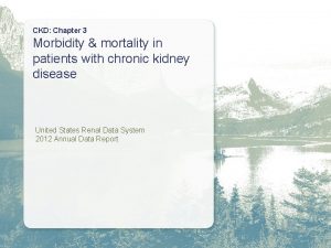 CKD Chapter 3 Morbidity mortality in patients with