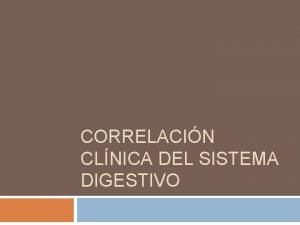 CORRELACIN CLNICA DEL SISTEMA DIGESTIVO Gastritis Inflamacin del