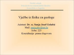 Fiziki odsjek Prirodoslovnomatematiki fakultet Sveuilite u Zagrebu Vjebe