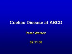 Coeliac Disease at ABCD Peter Watson 02 11