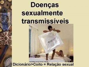 Doenas sexualmente transmissveis DicionrioCoito Relao sexual AIDS ou