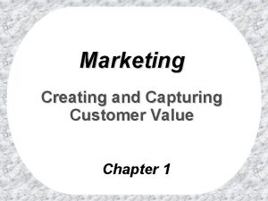 Creating and capturing customer value