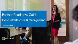 11302017 version Partner Readiness Guide This guide provides