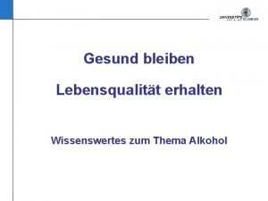 Gesund bleiben Lebensqualitt erhalten Wissenswertes zum Thema Alkohol