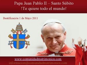 Papa Juan Pablo II Santo Sbito Te quiere