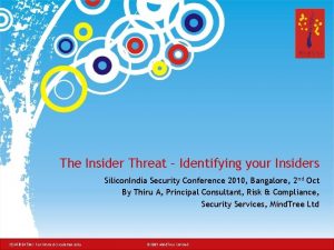 The Insider Threat Identifying your Insiders Silicon India