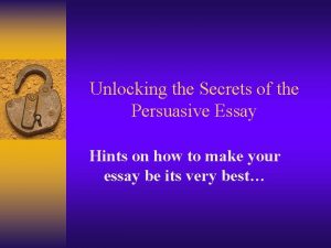Unlocking the Secrets of the Persuasive Essay Hints