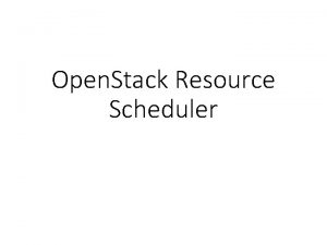 Open Stack Resource Scheduler Nova Scheduler Takes a