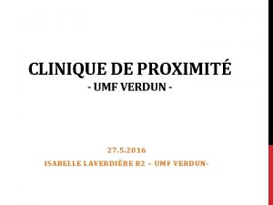 CLINIQUE DE PROXIMIT UMF VERDUN 27 5 2016