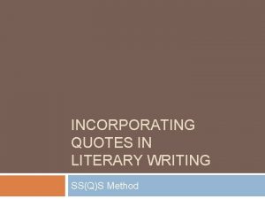 INCORPORATING QUOTES IN LITERARY WRITING SSQS Method Character
