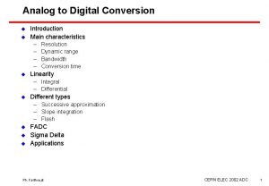 Analog to Digital Conversion u u Introduction Main