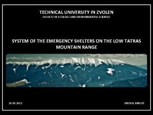 TECHNICAL UNIVERSITY IN ZVOLEN FACULTY OF ECOLOGY AND