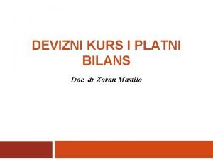 DEVIZNI KURS I PLATNI BILANS Doc dr Zoran