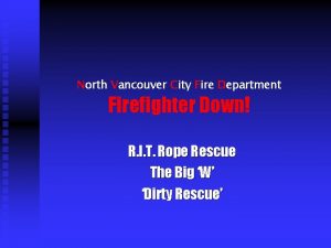 North Vancouver City Fire Department Firefighter Down R