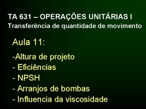 TA 631 OPERAES UNITRIAS I Transferncia de quantidade